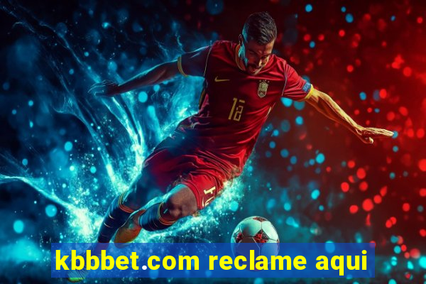 kbbbet.com reclame aqui